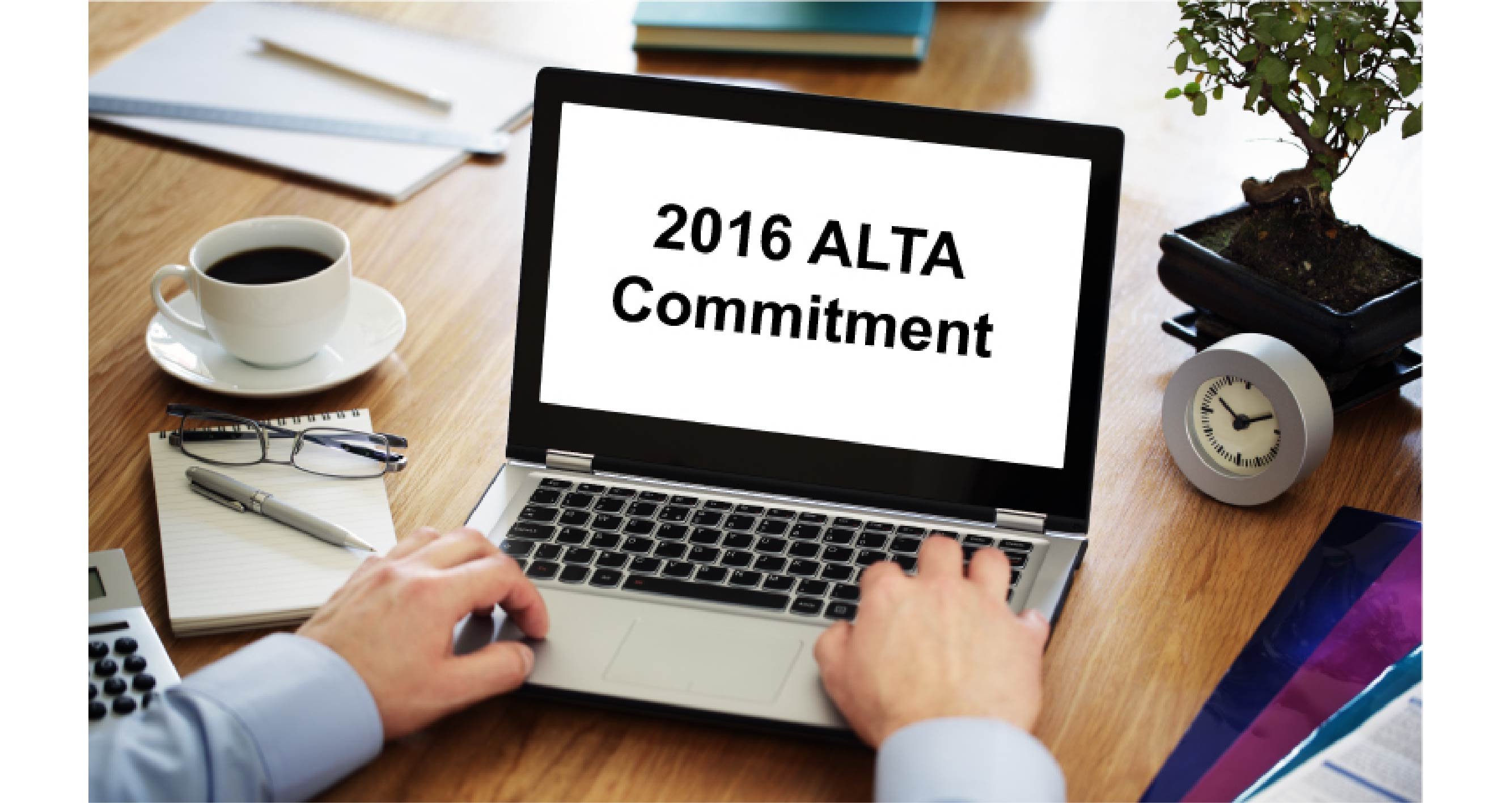2016 ALTA Commitment Form Technical Updates